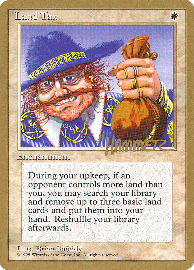 Land Tax (Shawn "Hammer" Regnier) [Pro Tour Collector Set] | A1Comics