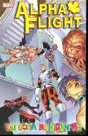 ALPHA FLIGHT TP VOL 01 YOU GOTTA BE KIDDIN ME